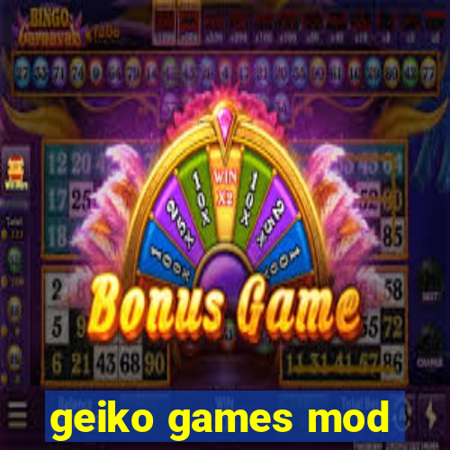 geiko games mod